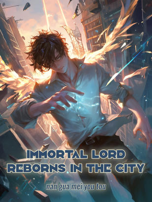 Immortal Lord Reborns In The City